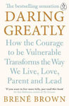 Picture of Daring Greatly: How the Courage to Be Vulnerable Transforms the Way We Live, Love, Parent, and Lead