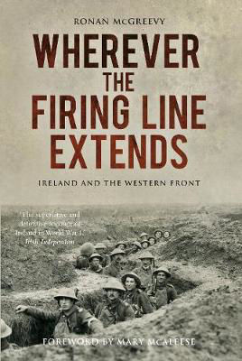 Picture of Wherever the Firing Line Extends: Ireland and the Western Front
