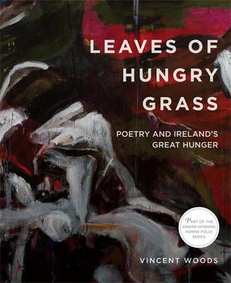 Picture of Leaves of Hungry Grass: Poetry and Ireland's Great Hunger: 2016