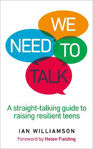 Picture of We Need to Talk: A Straight-Talking Guide to Raising Resilient Teens