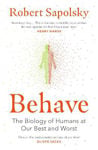 Picture of Behave: The Biology of Humans at Our Best and Worst