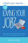Picture of What's Your Excuse for Not Loving Your Job?: Overcome Your Excuses and Change the Way You Feel About Your Work