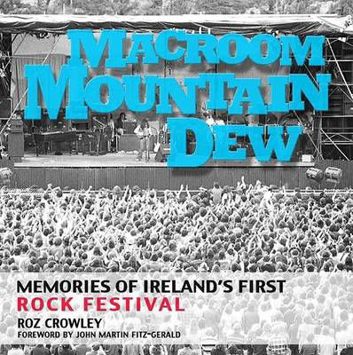 Picture of Macroom Mountain Dew: Memories of Ireland's First Rock Festival