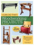 Picture of I Can Do That! Woodworking Projects: 48 Quality Furniture Projects That Require Minimal Experience and Tools