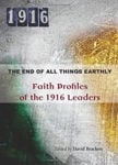 Picture of End Of All Thing Earthly Faith Profiles Of The 1916 Leaders