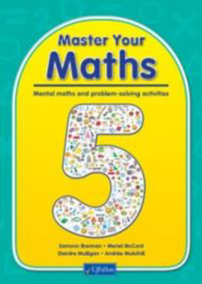 Picture of MASTER YOUR MATHS 5 MENTAL MATHS AND PROBLEM SOLVING FIFTH CLASS CJ FALLON