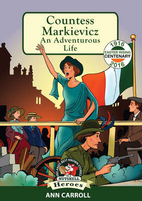 Picture of Countess Markievicz: An Adventurous Life (In a Nutshell Heroes Book 2)