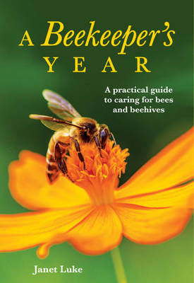 Picture of A Beekeeper's Year: A Practical Guide to Caring for Bees and Beehives