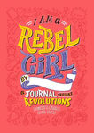 Picture of I Am a Rebel Girl: A Journal to Start Revolutions