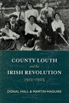 Picture of County Louth and the Irish Revolution, 1912-1923
