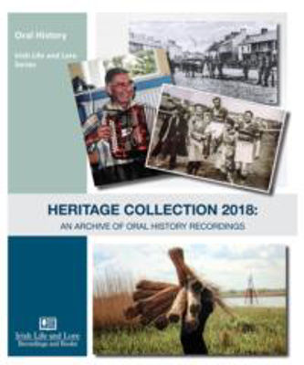 Picture of Oral History The Heritage Collection an Arhcive of Oral History Recordings from Irish Life and Lore Series
