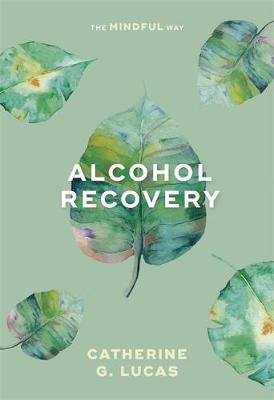 Picture of Alcohol Recovery: The Mindful Way