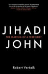 Picture of Jihadi John: The Making of a Terrorist