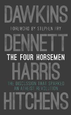 Picture of The Four Horsemen: The Discussion that Sparked an Atheist Revolution  Foreword by Stephen Fry