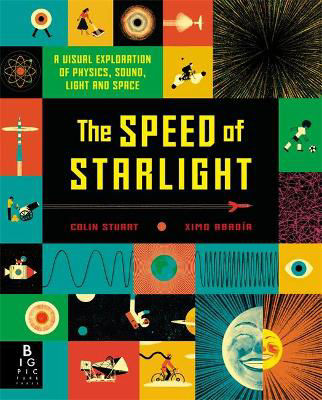 Picture of The Speed of Starlight: How Physics, Light and Sound Work