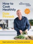 Picture of The Medicinal Chef: How to Cook Healthily: Simple Techniques and Everyday Recipes for a Healthy, Happy Life