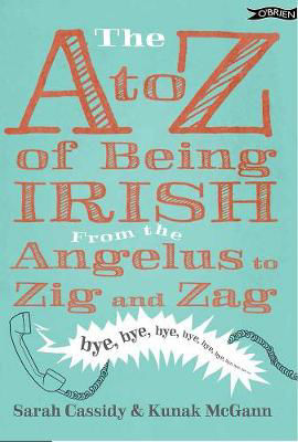 Picture of The A-Z of Being Irish: From Angelus to Zig & Zag