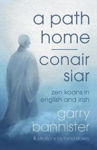 Picture of A Path Home / Conair Siar: Zen Koans in English and Irish