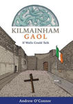 Picture of Kilmainham Gaol: If Walls Could Talk (Heroes and Adventurers Book 7) (Ireland's Best Known Stories in a Nutshell)