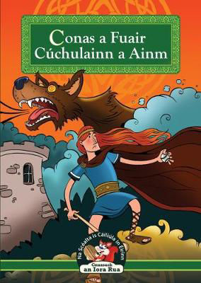 Picture of Mar a Fuair Cuchulainn a Ainm: How Cuchulainn Got His Name (in Irish)