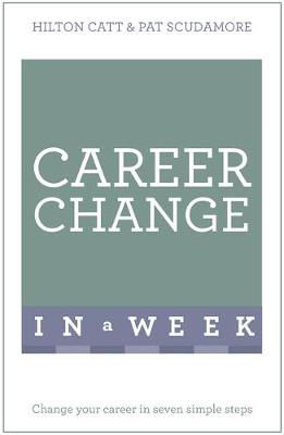 Picture of Career Change in a Week: Change Your Career in Seven Simple Steps