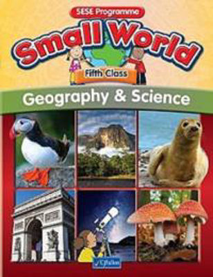 Picture of Small World Fifth Class Geo and Science Text Book CJ Fallon