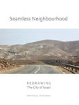 Picture of Seamless Neighbourhood: Redrawing the City of Israel