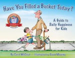 Picture of Have You Filled A Bucket Today?: A Guide to Daily Happiness for Kids: 10th Anniversary Edition