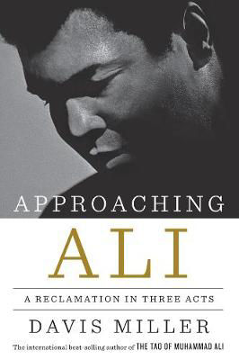 Picture of Approaching Ali: A Reclamation in Three Acts
