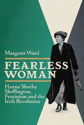 Picture of Fearless Woman: Hanna Sheehy Skeffington, Feminism and the Irish Revolution