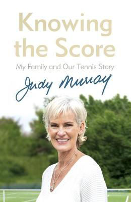 Picture of Knowing the Score: My Family and Our Tennis Story