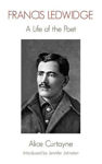 Picture of Francis Ledwidge: A Life of the Poet