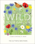 Picture of Wild Your Garden: Create a sanctuary for nature