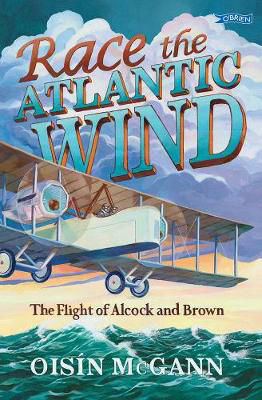 Picture of Race the Atlantic Wind the Flight of Alcock and Brown