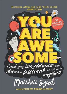 Picture of You Are Awesome: Find Your Confidence and Dare to be Brilliant at (Almost) Anything: The Number One Bestseller