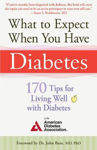 Picture of What to Expect When You Have Diabetes: 170 Tips for Living Well with Diabetes
