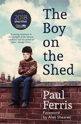 Picture of The Boy on the Shed:A remarkable sporting memoir with a foreword by Alan Shearer: Shortlisted for the William Hill Sports Book of the Year Award