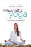 Picture of Maranatha Yoga: A Preparation for Christian Meditation