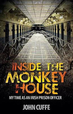 Picture of Inside the Monkey House: My Time as an Irish Prison Officer (REPRINT)
