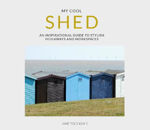 Picture of my cool shed: an inspirational guide to stylish hideaways and workspaces