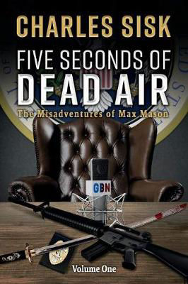 Picture of Five Seconds of Dead Air: The Misadventures of Max Mason