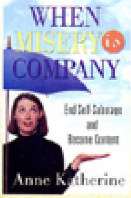 Picture of When Misery Is Company: End Self-sabotage and Become Content