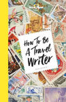 Picture of How to be a Travel Writer