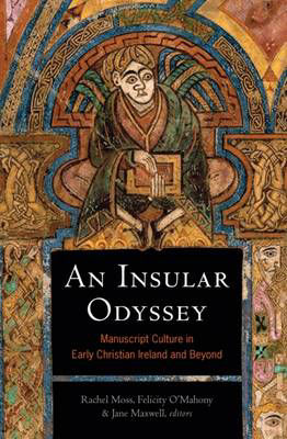 Picture of An Insular Odyssey: Manuscript Culture in Early Christian Ireland and Beyond
