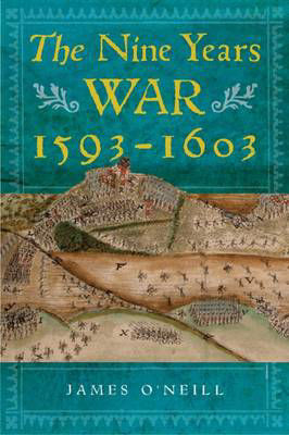 Picture of The Nine Years War, 1593-1603: O'Neill, Mountjoy and the Military Revolution