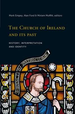 Picture of The Church of Ireland and its Past: History, Interpretation and Identity
