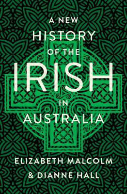 Picture of A NEW HISTORY OF THE IRISH IN AUSTRALIA