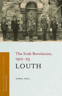 Picture of Louth: The Irish Revolution, 1912-23