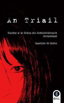 Picture of An Triail Notes: Staidear ar an Drama don Ardteistimeireacht (Ardleibheal)