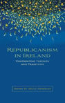 Picture of Republicanism in Ireland: Confronting Theories and Traditions